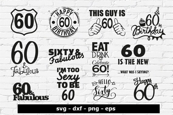Download 60th Birthday Svg Bundle Sixty Svg Bundle Birthday Cut File Etsy
