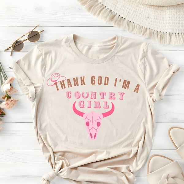 Thank god I'm a country girl T shirt, cute gift for cowgirl, farm life gift, religious country shirt, rodeo graphic t, gift for mom daughter