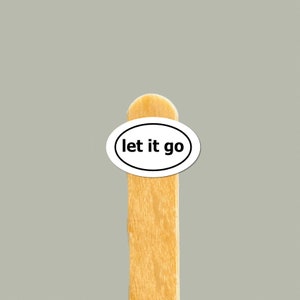 Let It Go Motivationsaufkleber | Selbstliebe | Positive Energie | Ermutigung | Becher Aufkleber | Seelische Gesundheit | Freund Geschenk | Geschenk