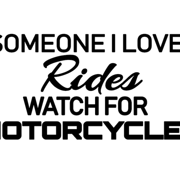 Someone I Love Rides Watch for Motorcycles Vinyl Decal