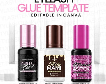 May include: An editable Canva template for eyelash glue labels featuring three bottle designs. The labels include the text EYELASH GLUE TEMPLATE, EDITABLE IN CANVAS, PERFECT HOLD, STICKY MAMI, and ATTACHED AS F*CK with various color schemes.