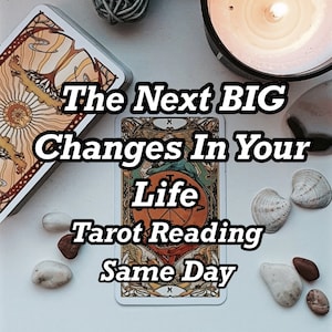 Next Big Changes Tarot Reading | What’s Coming Soon | Same Day