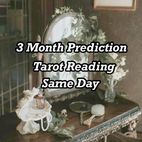 3 Month Prediction Same Day Tarot Reading 10 am - 10 pm cst