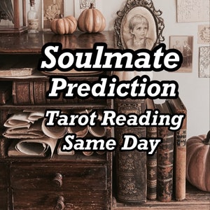 Soulmate Prediction Tarot Reading Same Day Full Description