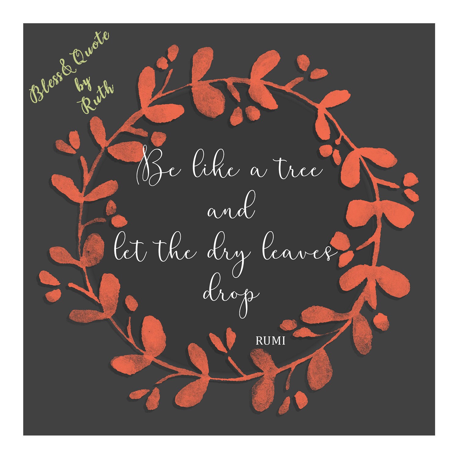 Rumi, "be Like a Tree and Let the Dry Leaves Drop". Beautiful Art Ready ...