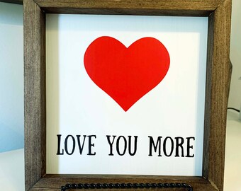 Love You More Sign, Valentine's Day, Valentine's Decor, Valentine's Signs, Gift Ideas, Hearts, Wood Signs, Home Decor, Farmhouse, Rustic