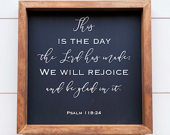 Psalm 118 24, Scripture Signs, Bible Verses, Wood Signs, Psalm 118, This Is The Day The Lord Has Made, Farmhouse Signs, Church Signs, Home