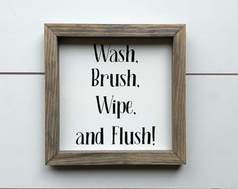 Wash, Brush, Wipe, and Flush Sign, Bathroom Signs, Wood Signs, Home Decor, Bathroom Decor, Funny Signs, Wall Art, Gift Ideas, Housewarming