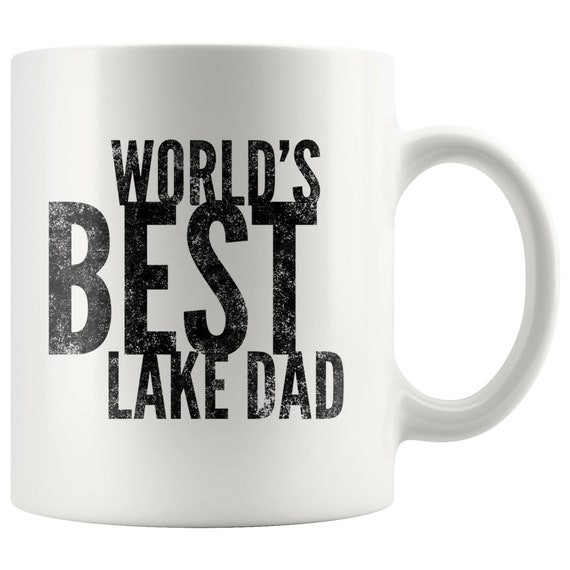 World S Best Lake Dad 11oz Coffee Mug Gift For Dads Etsy