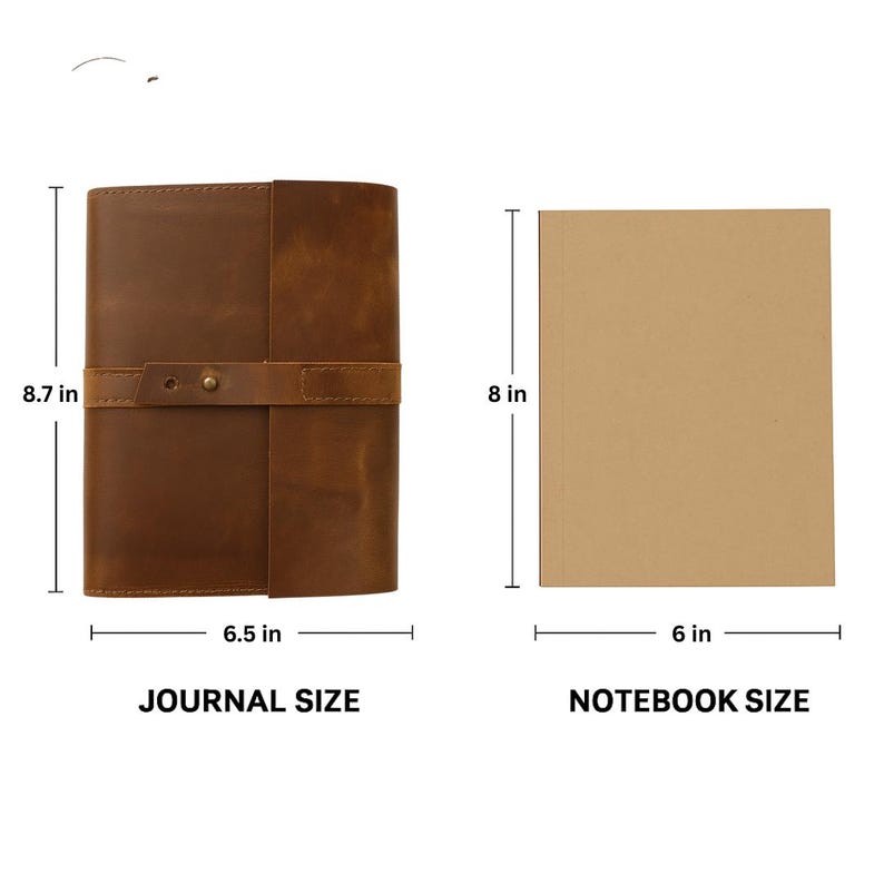 May include: A brown leather journal with a strap closure, measuring 8.7 inches high and 6.5 inches wide. Beside it is a notebook, 8 inches high and 6 inches wide. Text indicates "JOURNAL SIZE" and "NOTEBOOK SIZE".