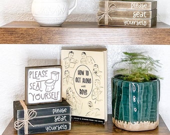 Please seat yourself sign, Farmhouse bathroom decor, mini wood book stack, bathroom shelf decor, mini bathroom sign, neutral bathroom decor