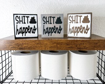 Sh*t happens sign, bathroom shelf decor, farmhouse bathroom decor, neutral bath decor, birthday gift for wife, mini wood sign, funny bath