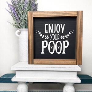 Farmhouse bathroom sign, housewarming gift, neutral bathroom decor, bathroom shelf sitter, wood framed bathroom sign, funny bathroom decor,