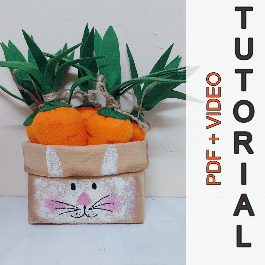 Felt Bunny Basket Felt Carrot Tutorial NOW SEWN Easter Decoration - Etsy
