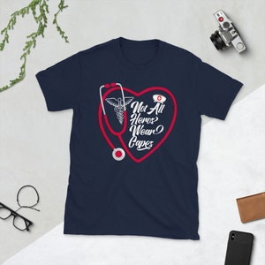 Not All Heros Wear Capes Nurse Shirt (version 2), Nurse Saving Lives, Nurse Gift, Nurse Gifts, Nurse Shirts for Men, Nurse Shirts for Women