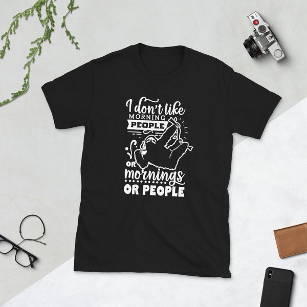 I don't like morning people - sloth, Unisex Tee, Birthday Gift, Gift for Her, Antisocial Tshirt, Funny Awkward