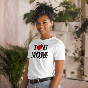 I Love You Mom Shirt, Motherhood T-Shirt, Mothers Day, Mom Shirt, Sarcastic Mom Shirt, New Mom Shirt, Mother's Day Shirt, Mommy
