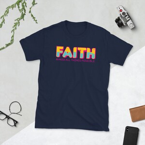 Faith Makes All Things Possible Shirt | Mens Women Unisex Shirt | Inspiring Christian Shirt | Jesus | Religious