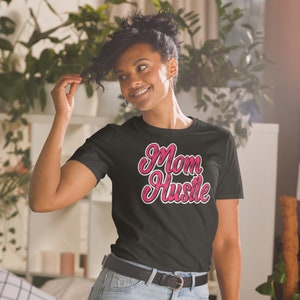 Mom Hustle All Pink Letters Shirt, Motherhood T-Shirt, Mothers Day, Mom Shirt, Sarcastic Mom Shirt, New Mom Shirt, Mother's Day Shirt, Mommy