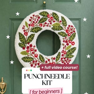 May include: A circular punch needle wreath featuring a white background with a pattern of green leaves and red berries. A white rectangular overlay includes the text: + full video course! PUNCHNEEDLE KIT [for beginners].