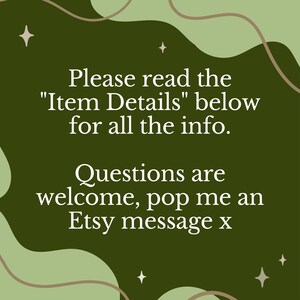 May include: Dark green background with white text that reads: "Please read the 'Item Details' below for all the info. Questions are welcome, pop me an Etsy message x." Decorative star shapes are in each corner.