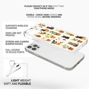 May include: A clear phone case with a white background and a pattern of black cats and potted plants. The case is designed to fit a smartphone with a camera bump. The text "PLEASE CONTACT US IF YOU DON'T FIND YOUR PHONE MODEL" and "DOUBLE - CHECK YOUR ADDRES AND PHONE MODEL BEFORE ORDERING" is printed on the image.