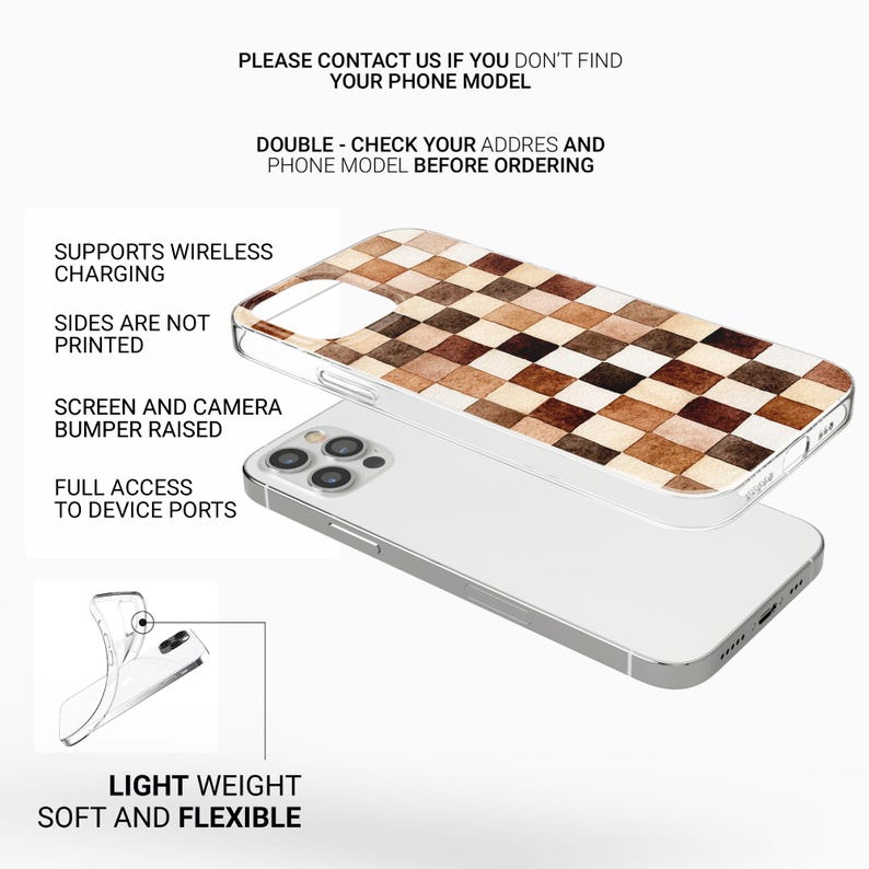 May include: A clear phone case with a brown and tan checkered pattern. The case is shown over a white phone, with text indicating it supports wireless charging, has a screen and camera bumper, and full access to device ports. The case is light weight and flexible.