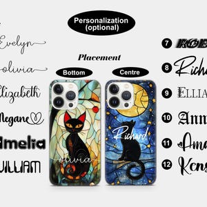 May include: Two iPhone cases with a stained glass design featuring a black cat and a moon. The case on the left has a cat with red eyes and the case on the right has a moon with stars. The text "Olivia" is on the bottom of the case on the left. The text "Richard" is on the case on the right. The text "Fonts" is on the left side of the image and lists different font styles for names. The text "Personalization (optional)" is on the right side of the image. The text "Placement" is in the middle of the image with the words "Bottom" and "Centre" below it.