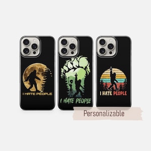 Bigfoot Phone case I Hate People Cover fit for iPhone 17 16 15 14 13 12 Pro Max Xr Xs, Google Pixel 10 Pro XL 9 8 7 6, Samsung S26 S25 FE