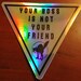 Your Boss Is Not Your Friend - LIMITED EDITION HOLOGRAPHIC!