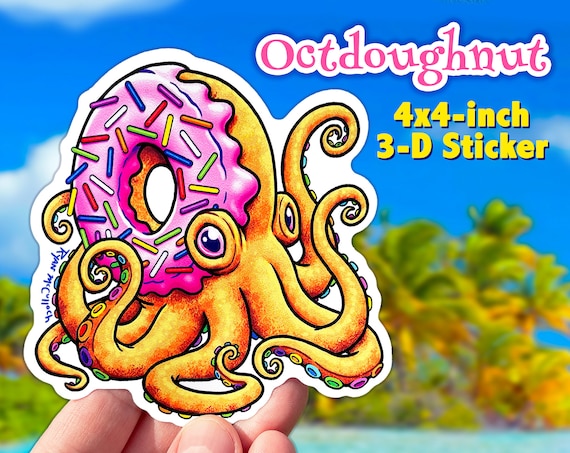 OCTOPUS DONUT STICKER: Large 3-D Raised Ink Waterproof Sticker, Humorous Doughnut Octopi, pink sprinkle donut, cephalopod, foodimal, funny