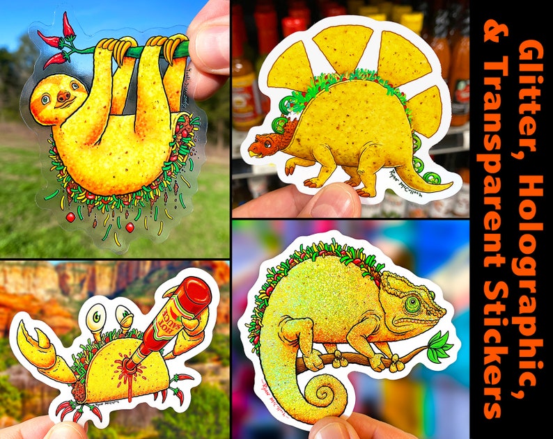 May include: Four colorful stickers featuring a sloth, a dinosaur, a chameleon, and a crab, all wearing or holding a taco. The stickers are holographic and have a glitter finish. The text "Glitter, Holographic, & Transparent Stickers" is visible in the image.