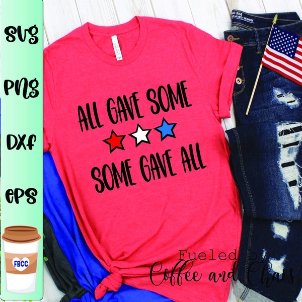 All gave some some gave all svg, Memorial Day svg, patriotic svg, SVG, PNG, red white blue svg