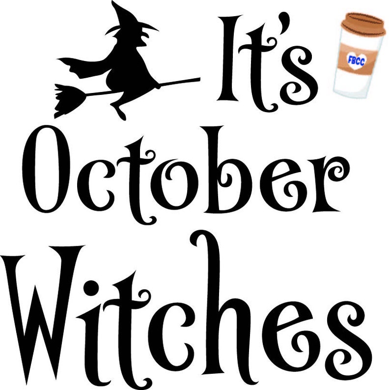 It’s October Witches SVG, October SVG, October Cut File, Halloween Svg