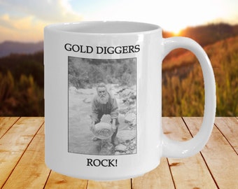 History Mug, Gold Diggers Rock mug, Alaska Coffee Mug, Gold Rush mug