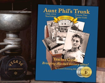 Alaska History Workbook, Homeschool History Textbook, Aunt Phil's Trunk Teacher Guide Volume Two