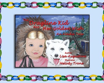 The Dragline Kid and Her Golden Wish, An Alaskan Tale