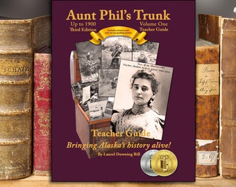 Alaska History Teacher Guide Volume 1, Aunt Phil's Trunk Series