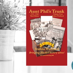Alaska History Books, Aunt Phil&#39;s Trunk Volume Four years 1935-1960, Alaska Gifts, History books, World War II