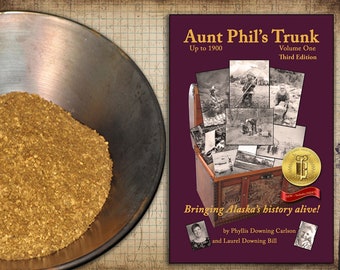 Alaska History Book, Aunt Phil's Trunk Volume One Early Alaska Native history up to Klondike Gold Rush, Alaska Gift