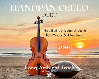 Handpan Cello Duet 432 Hz | Meditative Sound Bath for Yoga & Healing | Long Ambient Track