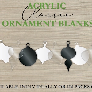 Classic Ornament Blanks - 1/8” or 1/4&quot; (3mm or 6mm) - Acrylic Blank - Globe Ornament - Icicle Ornament - Onion Ornament - Round Ornament