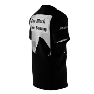 Unapologetically Too Black Too Strong Unisex Tee image 1