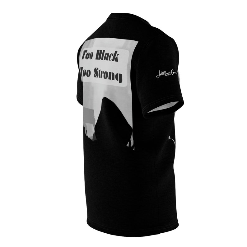 Unapologetically Too Black Too Strong Unisex Tee image 1