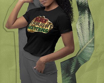 Black Thought Matters Tee | Women's Activism Shirt, Social Justice Apparel