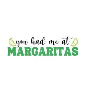 You had me at Margaritas | SVG | PNG | Margarita Shirt | Margarita Cup | Margarita Sticker | Digital File