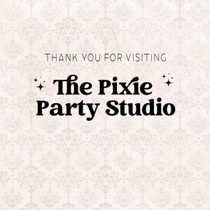 May include: Thank you for visiting The Pixie Party Studio, a white background with a black damask pattern.