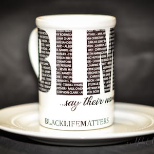 Black lives matter mug - say their names