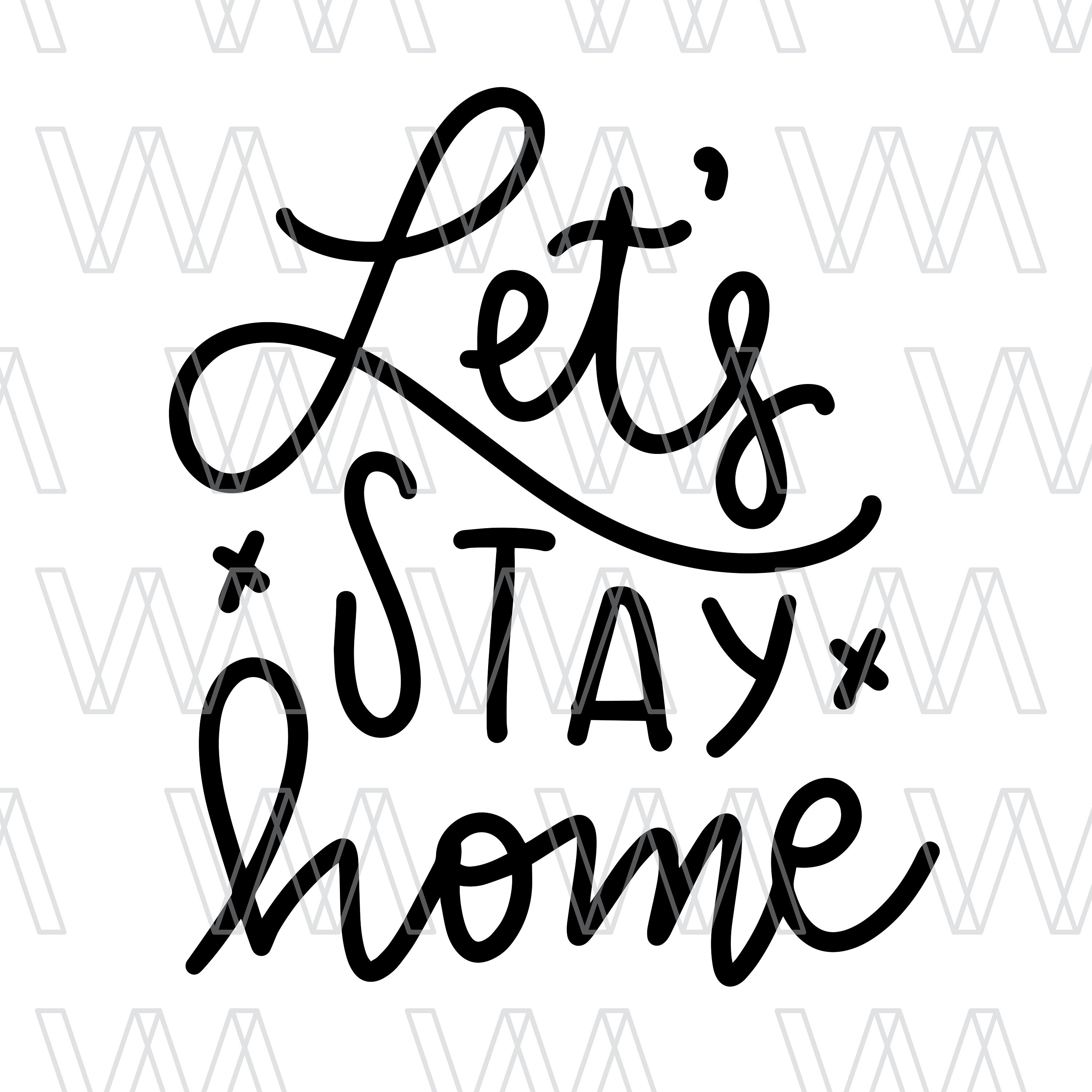 Let's Stay Home Instant Download File SVG for Cricut - Etsy