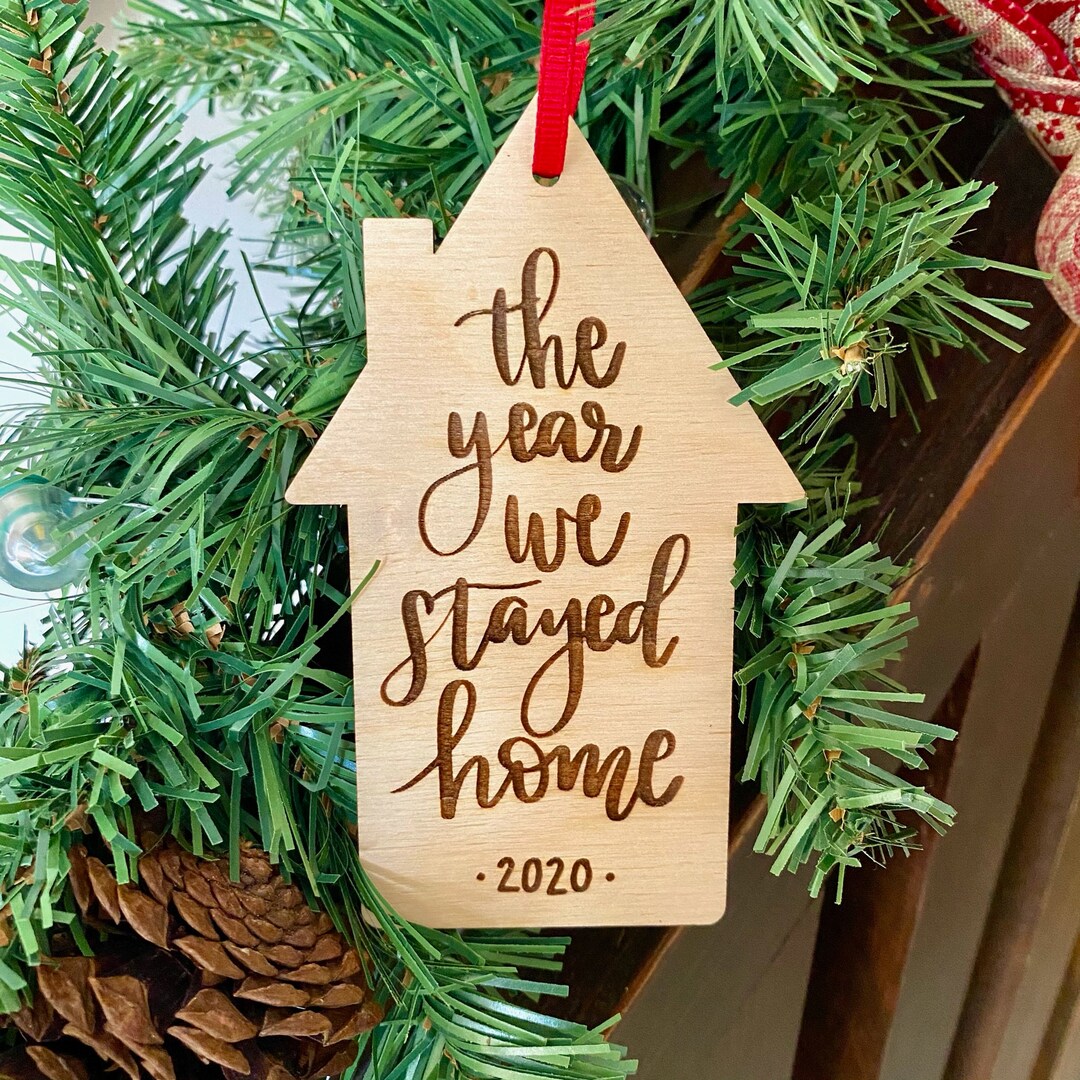 2020 Christmas Ornament, Year We Stayed Home, Wood Christmas Ornament